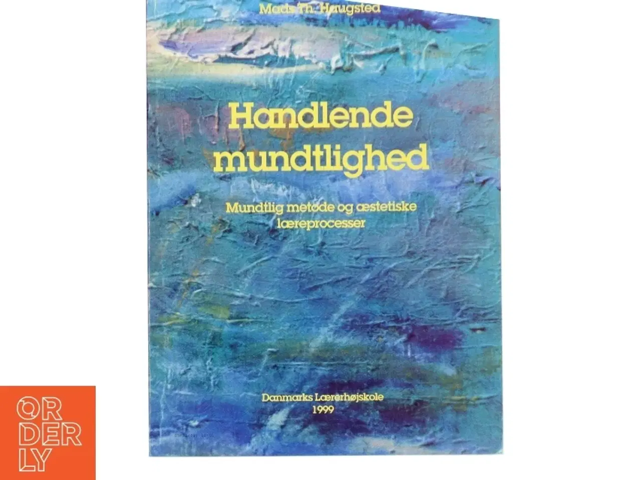 Billede 1 - Handlende mundtlighed af Mads Th. Haugsted (Bog)