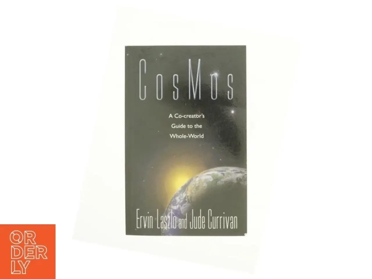 Billede 1 - CosMos : a Co-Creator's Guide to the Whole World af Ervin Laszlo Ph.D. (Bog)