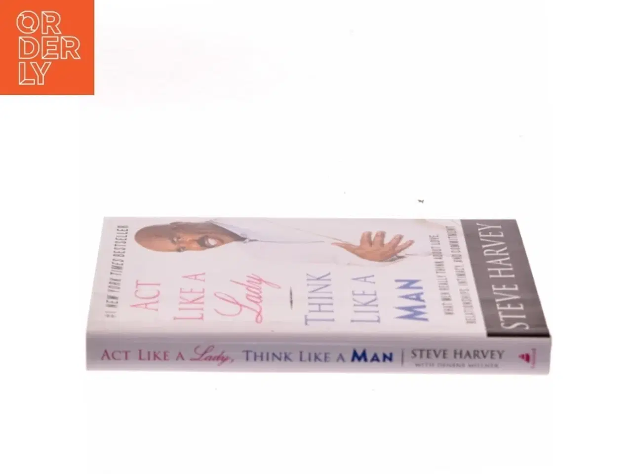 Billede 2 - Act like a lady, think like a man : what men really think about love, relationships, intimacy, and commitment af Steve Harvey (f. 1957) (Bog)