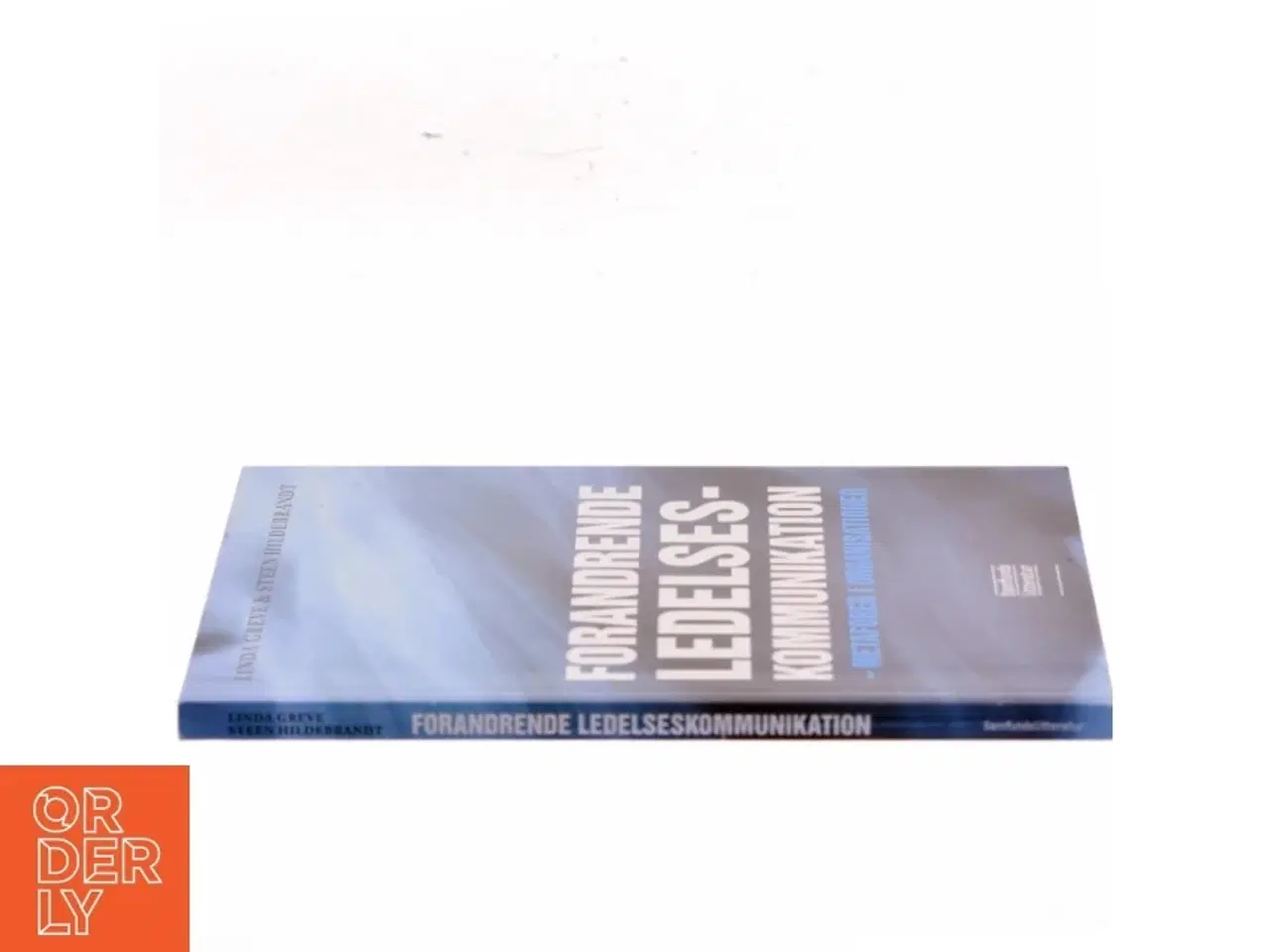 Billede 2 - Forandrende ledelseskommunikation : metaforer i organisationer af Linda Greve (Bog)