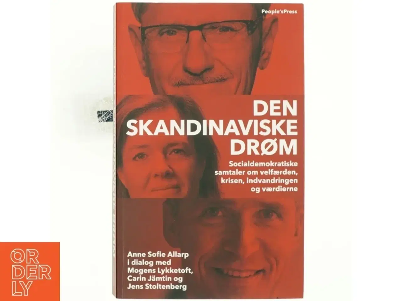 Billede 1 - Den skandinaviske drøm : socialdemokratiske samtaler om velfærden, krisen, indvandringen og værdierne (Bog)