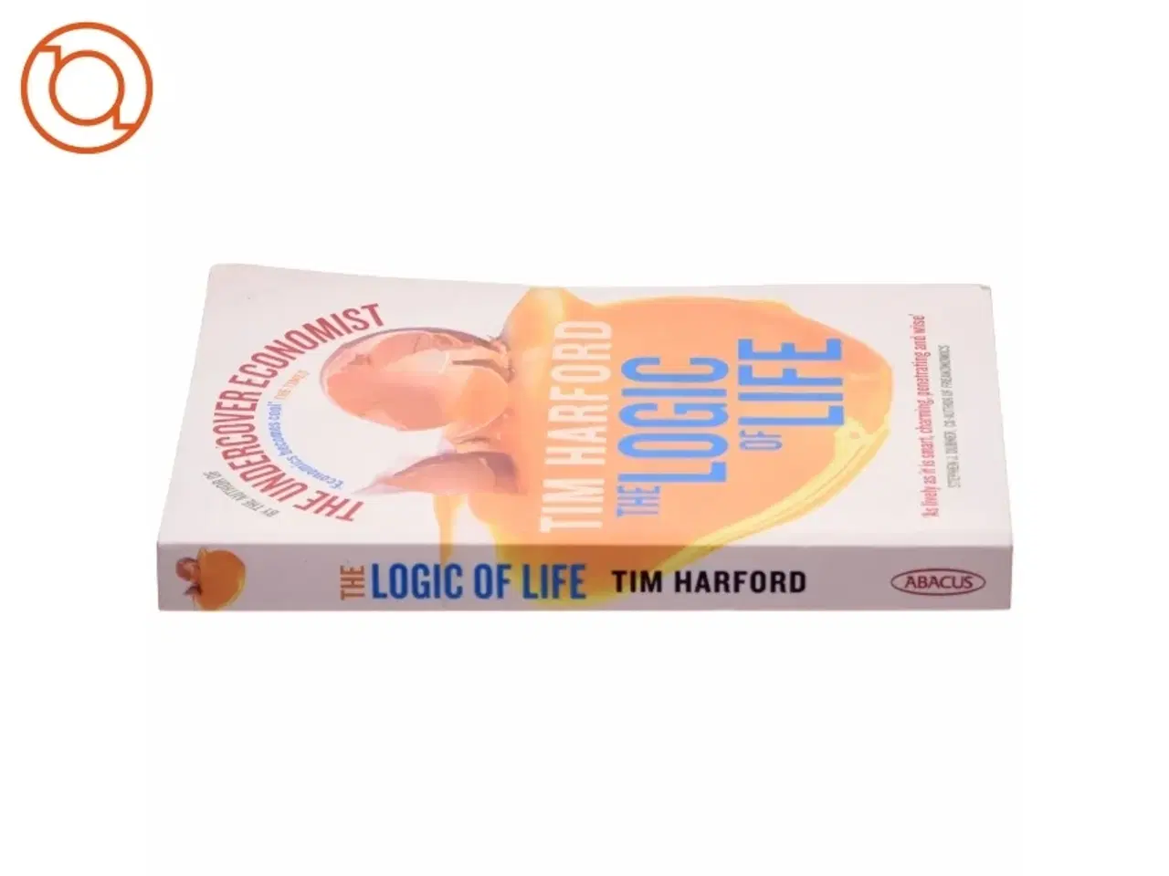 Billede 2 - The Logic of Life af Tim Harford (Bog)