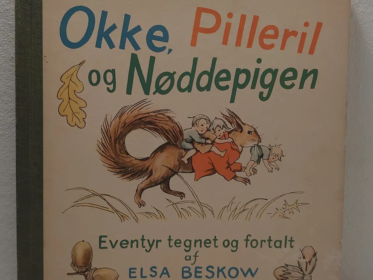 Billede 1 - Elsa Beskow: Okke, Pilleril og Nøddepigen. 1.udg.