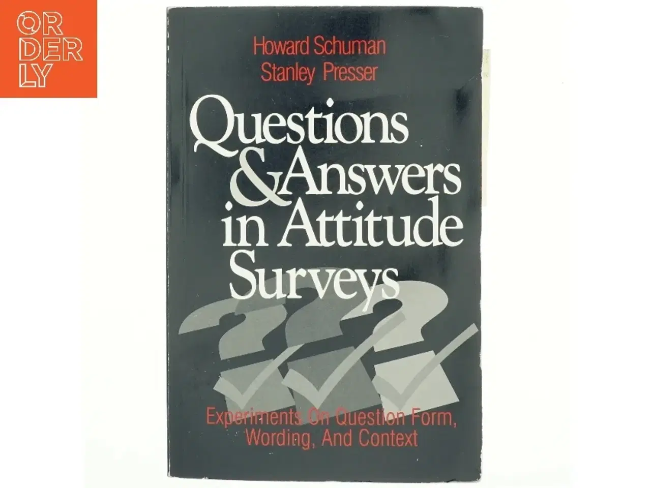 Billede 1 - Questions and answers in attitude surveys : experiments on question form, wording, and context (Bog)