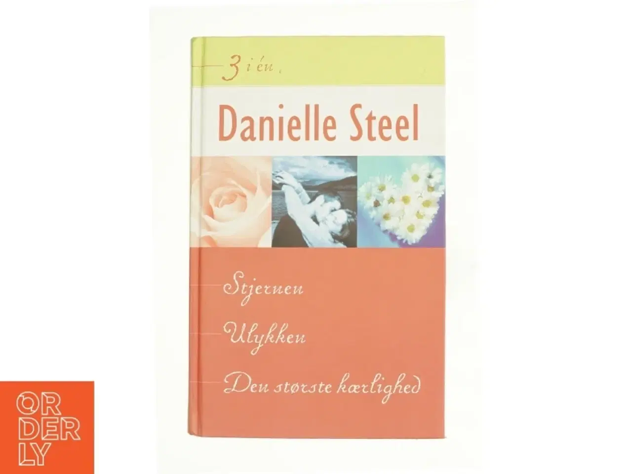 Billede 1 - Ulykken : Stjernen : Den største kærlighed af Danielle Steel (Bog)