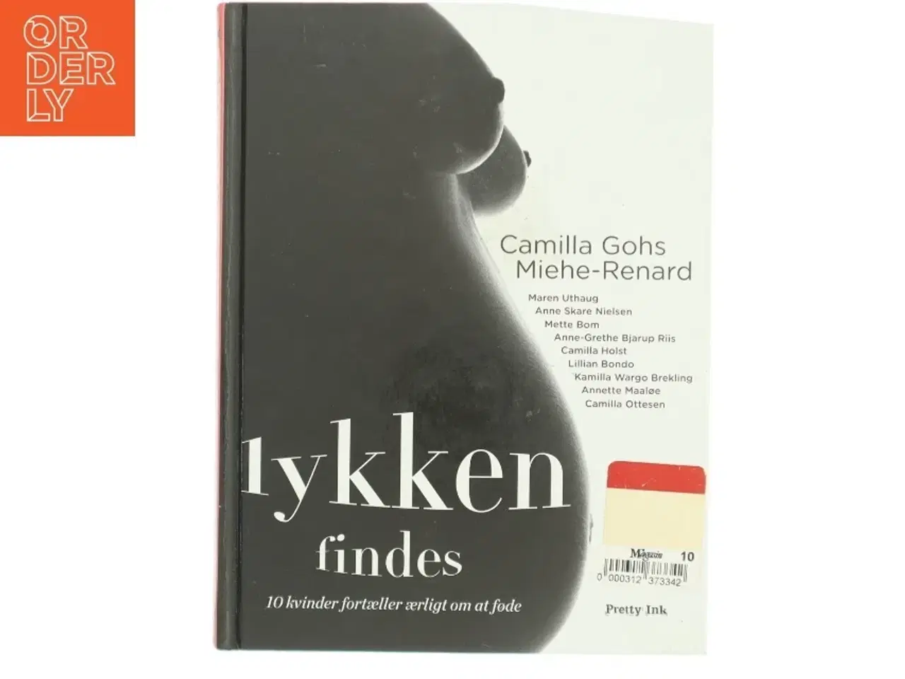 Billede 1 - Lykken findes : 10 kvinder fortæller ærligt om at føde (Bog)