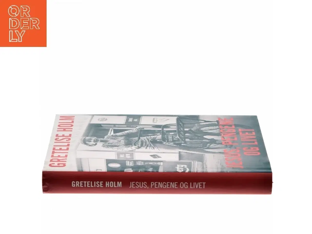 Billede 2 - Jesus, pengene og livet af Gretelise Holm (f. 1946) (Bog)
