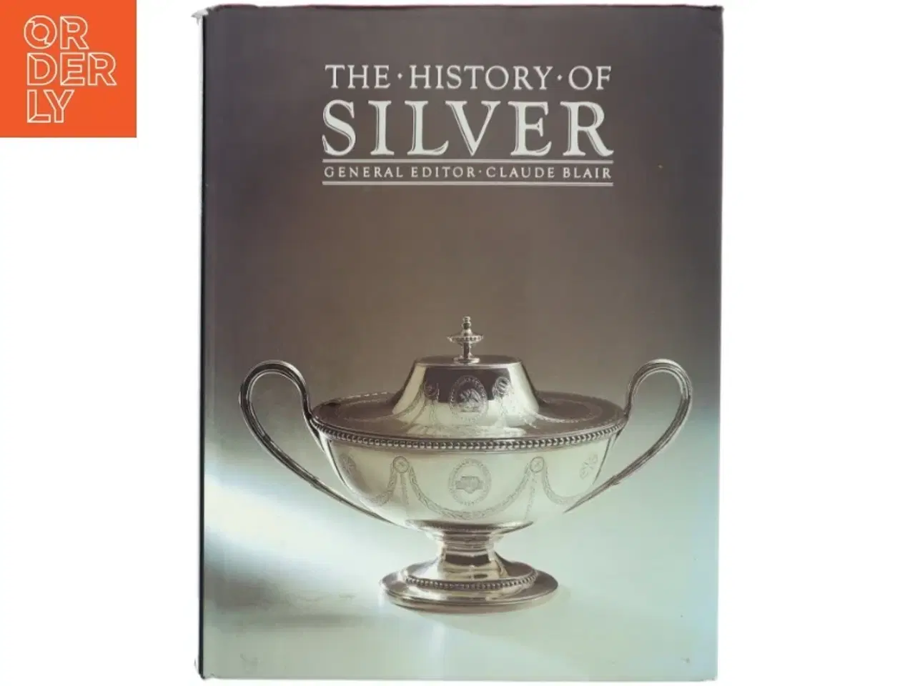 Billede 1 - The History of Silver af Claude Blair (Bog)