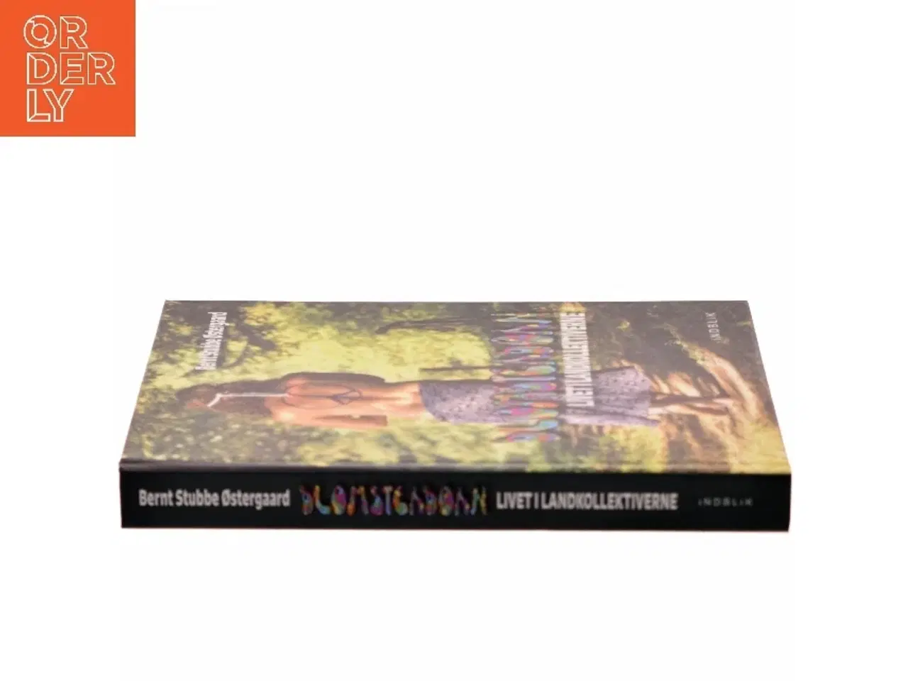 Billede 2 - Blomsterbørn : livet i landkollektiverne af Bernt Stubbe Østergaard (Bog)