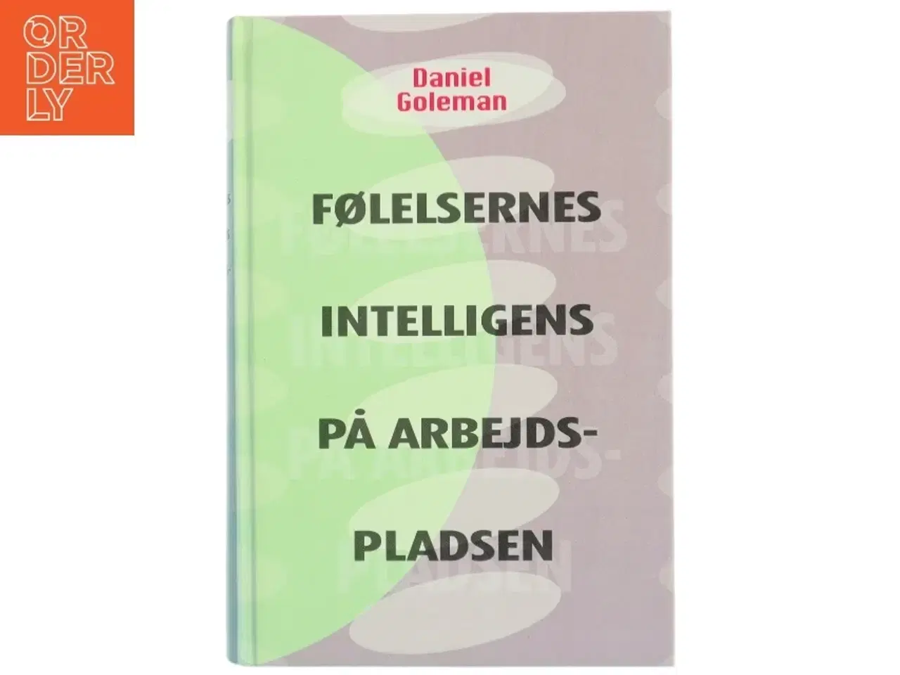 Billede 1 - Følelsernes intelligens på arbejdspladsen af Daniel Goleman (Bog)