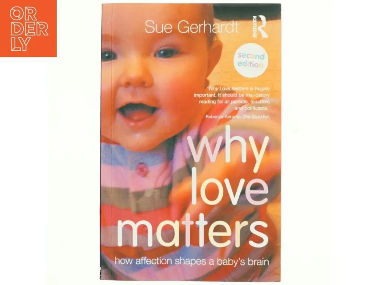Billede 1 - Why love matters : how affection shapes a baby&#39;s brain (Bog)