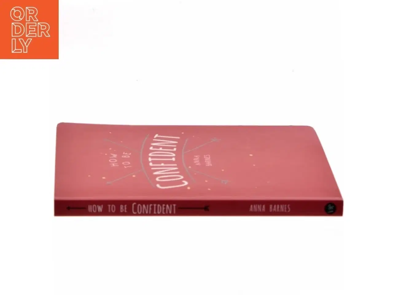 Billede 2 - How to Be Confident af Anna Barnes (Bog)