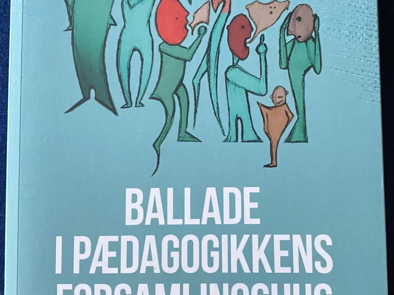 Billede 1 - Ballade i pædagogikkens forsamlingshus