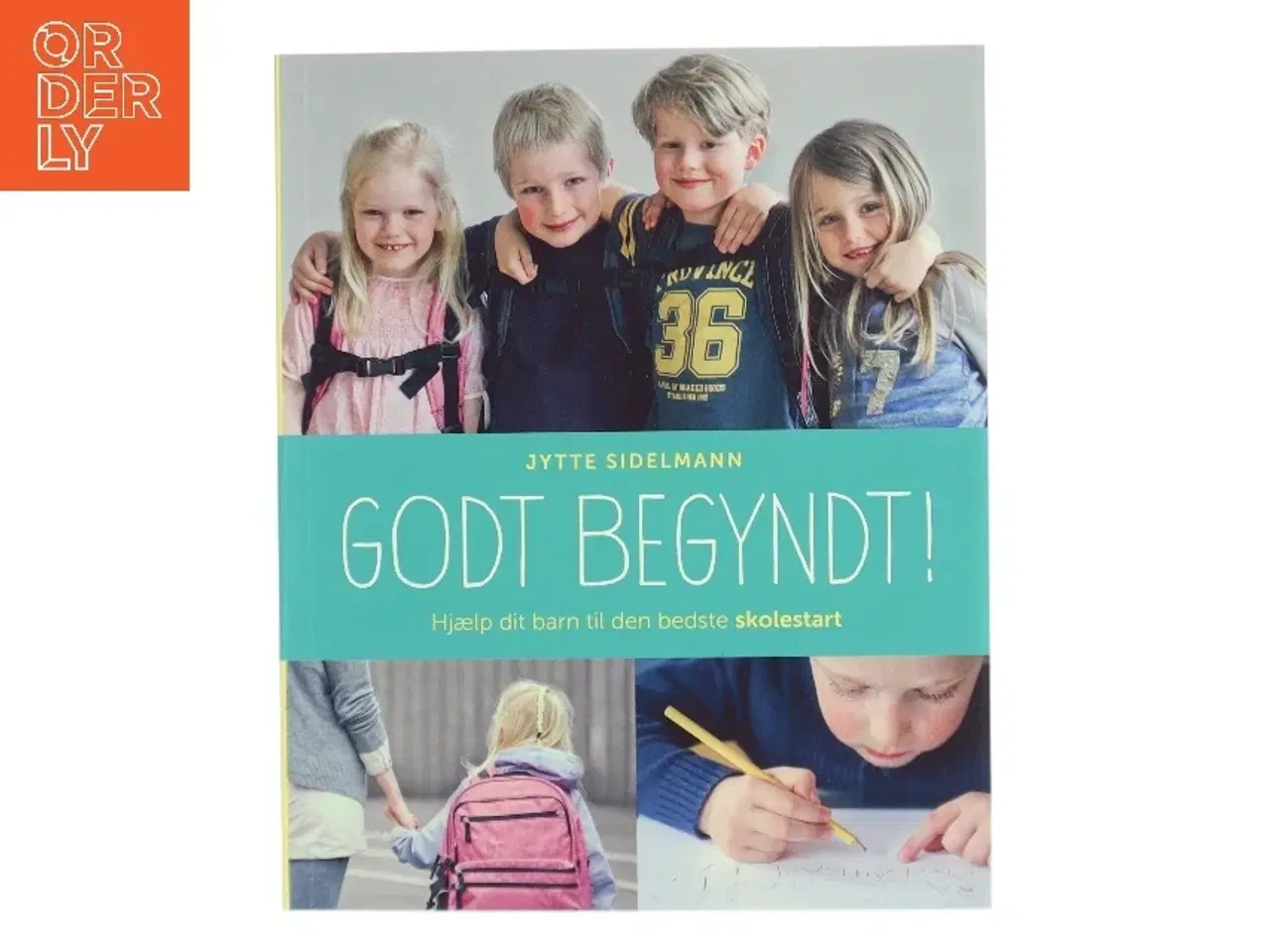 Billede 1 - Godt begyndt : hjælp dit barn til den bedste skolestart af Jytte Sidelmann (Bog)