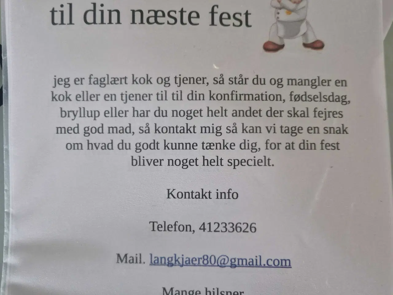 Billede 1 - Står du og mangler en kok til din næste fest