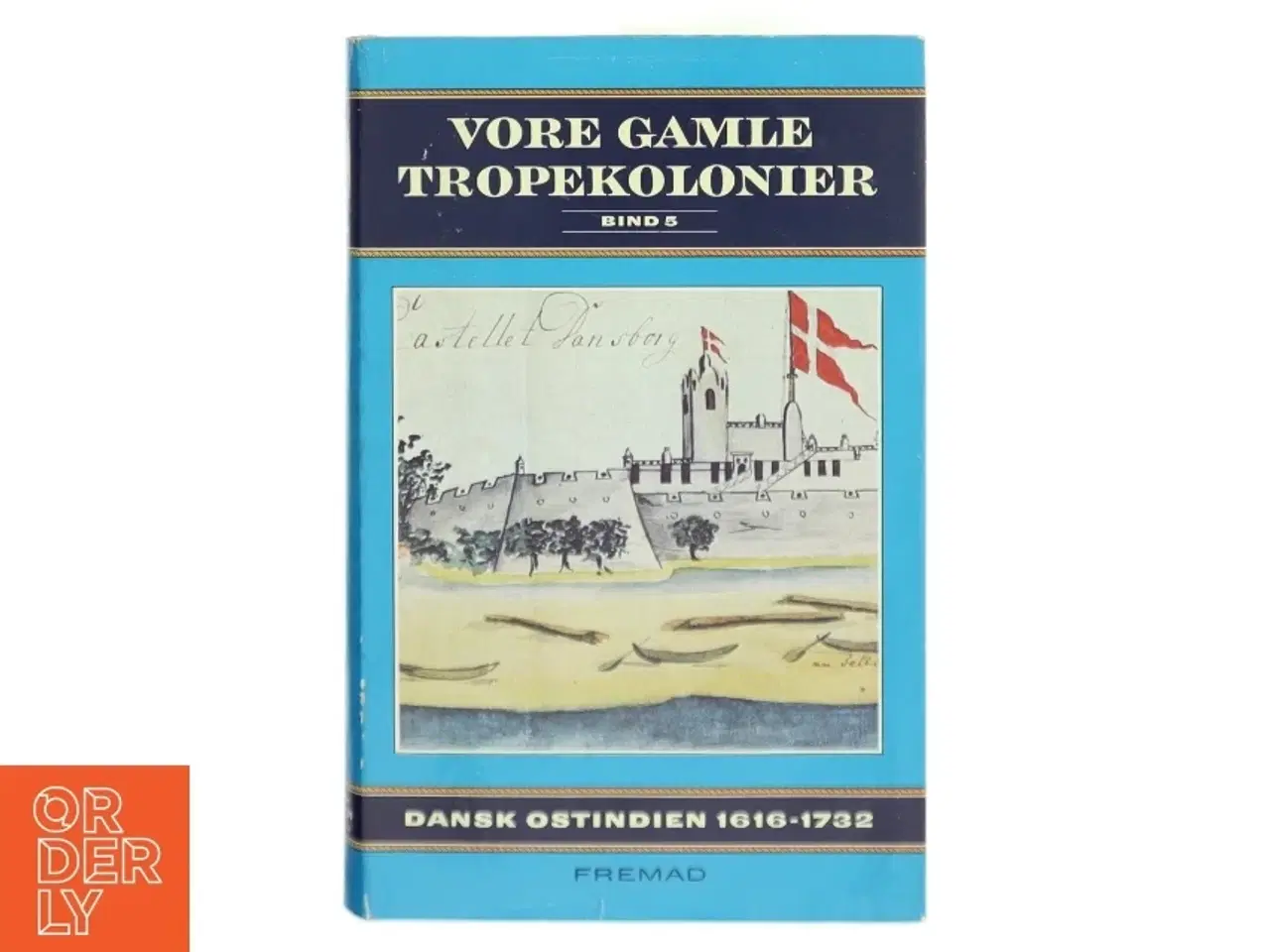 Billede 1 - Bog om Dansk Ostindien 1616-1732 fra Fremad