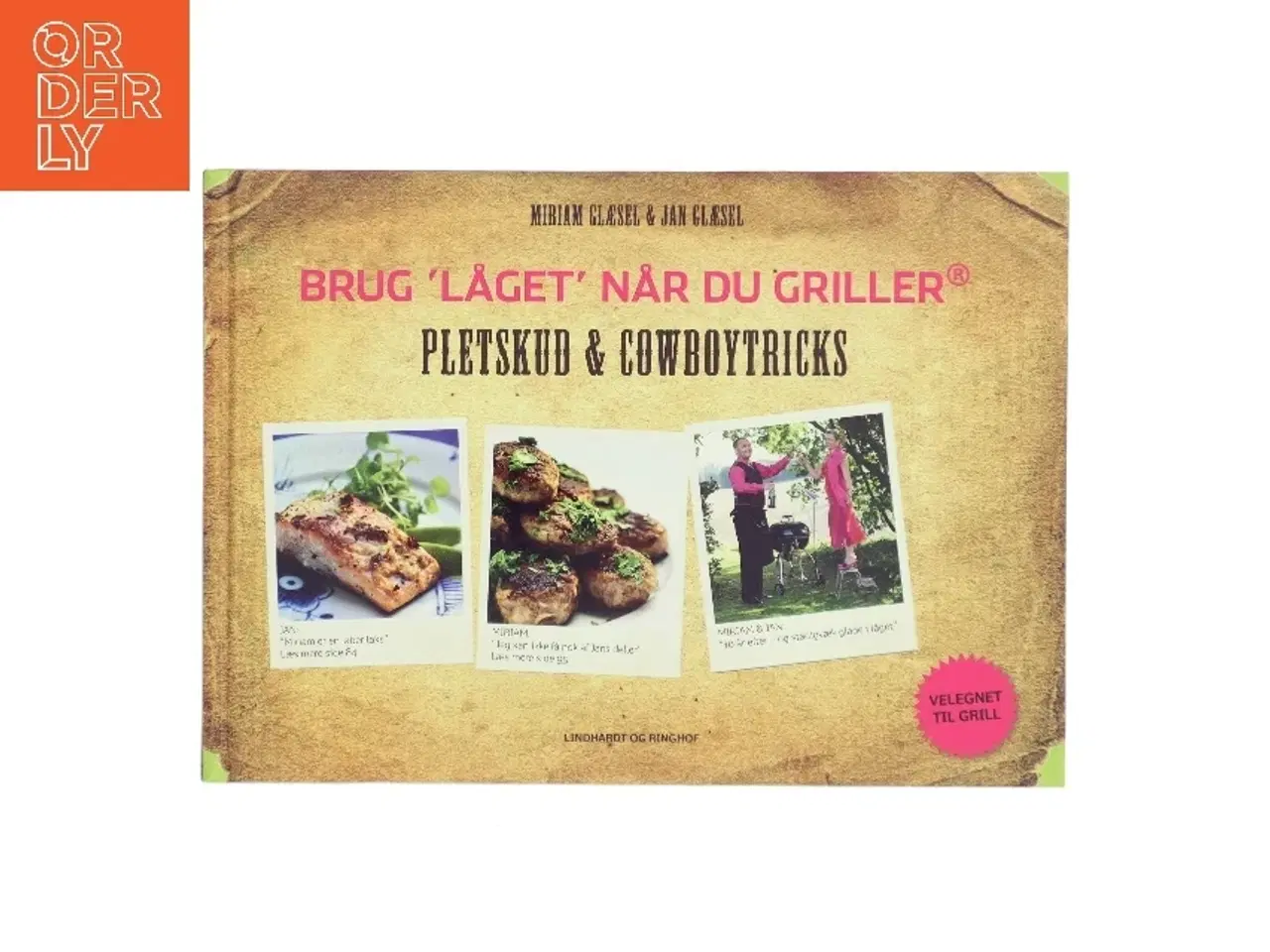 Billede 1 - Brug 'Låget' når du griller: Pletskud & Cowboytricks af Miriam Glasel (Bog)