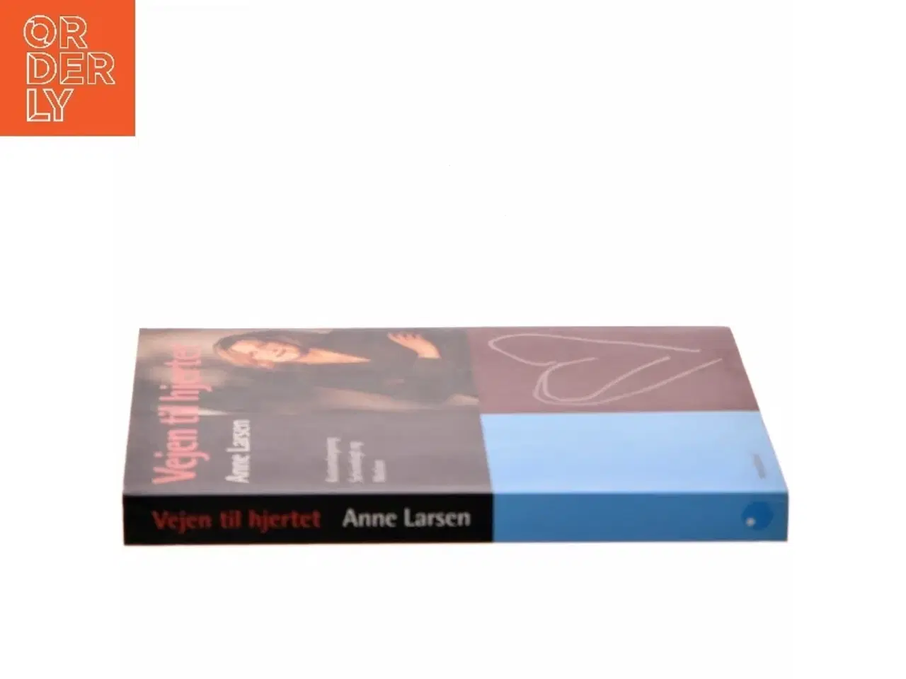Billede 2 - Vejen til hjertet : kostomlægning, selvindsigt og motion af Anne Larsen (f. 1953) (Bog)