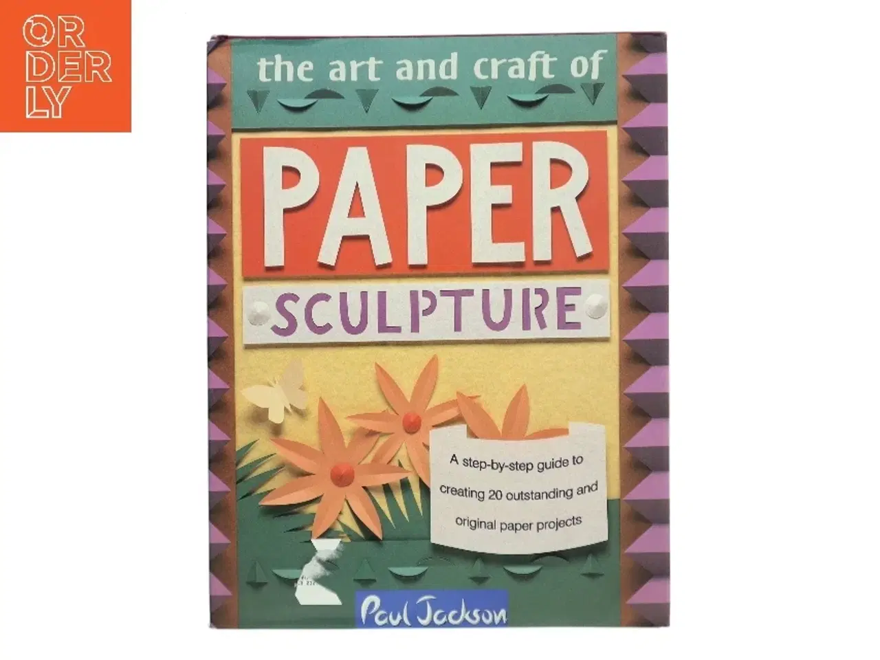 Billede 1 - The Art and Craft of Paper Sculpture af Paul Jackson (Bog)