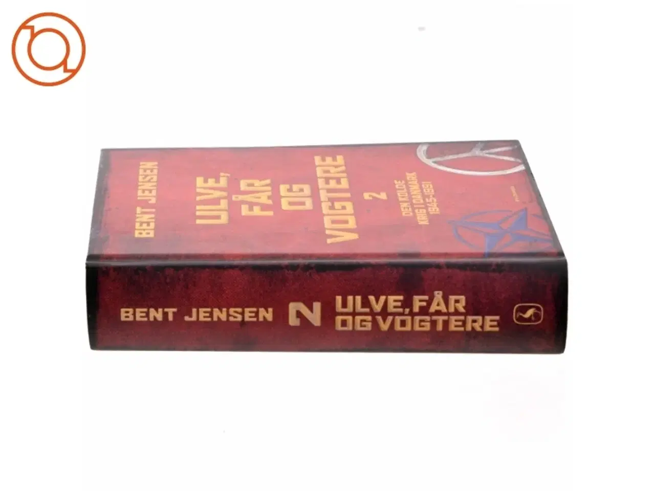 Billede 2 - Ulve, får og vogtere : Den Kolde Krig i Danmark 1945-1991. Bind 2 af Bent Jensen (f. 1938) (Bog)