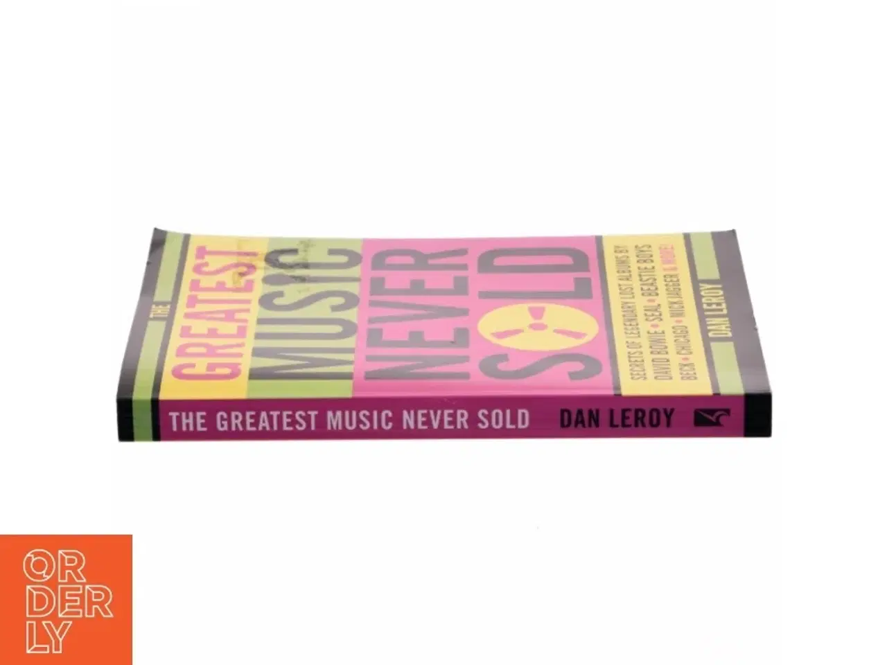 Billede 2 - The greatest music never sold : secrets of legendary lost albums by David Bowie, Seal, Beastie Boys, Beck, Chicago, Mick Jagger & more! af Dan LeRoy (