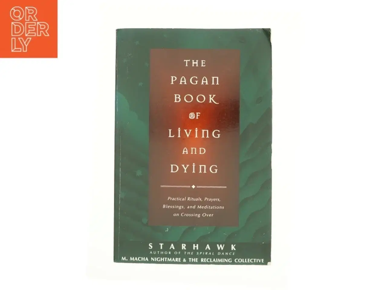 Billede 1 - The Pagan Book of Living and Dying af Starhawk (Bog)
