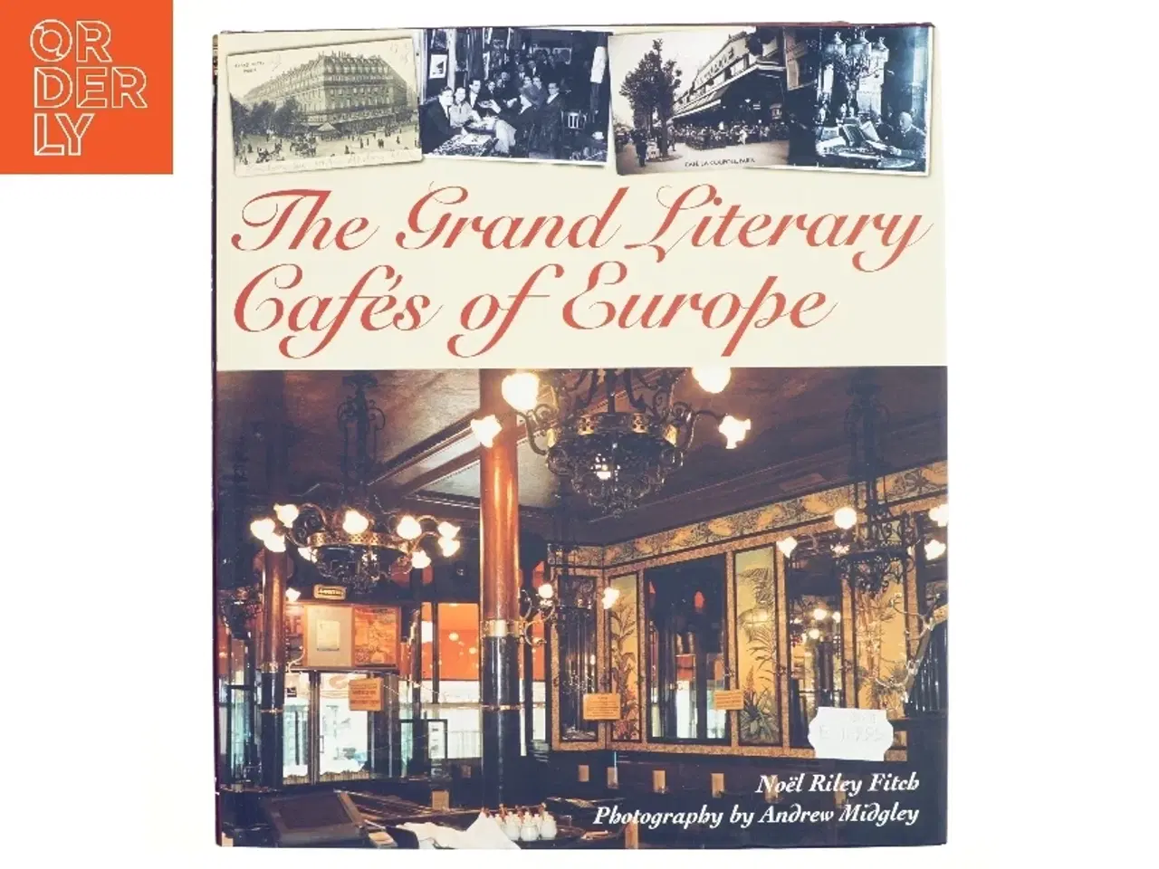 Billede 1 - The Grand Literary Cafés of Europe af Noel Riley Fitch (Bog)