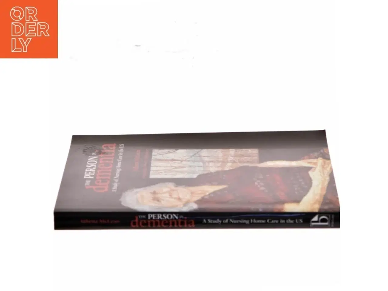 Billede 2 - The person in dementia : a study of nursing home care in the US af Athena McLean (Bog)