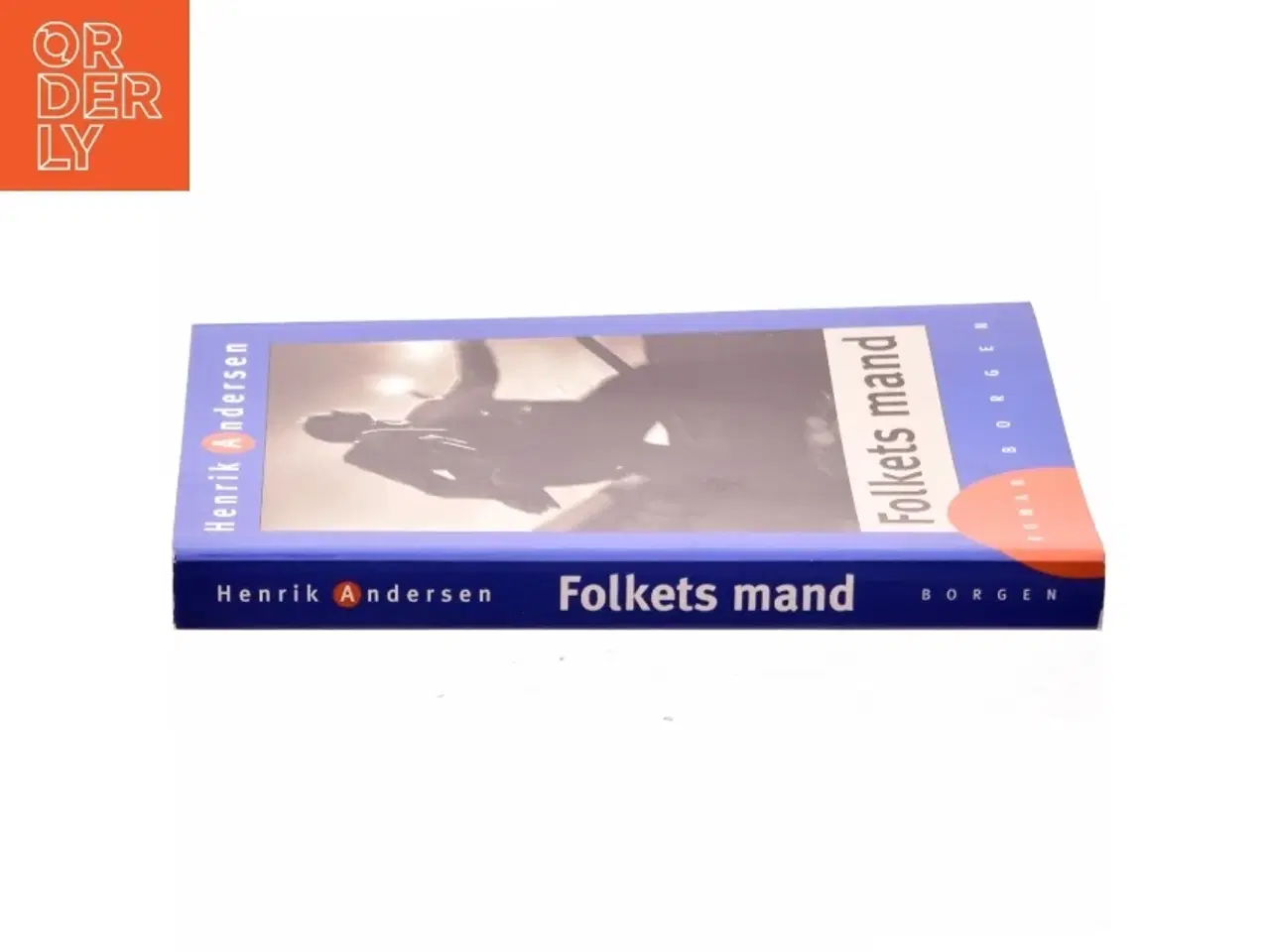 Billede 2 - Folkets mand : roman af Henrik Andersen (f. 1966) (Bog)