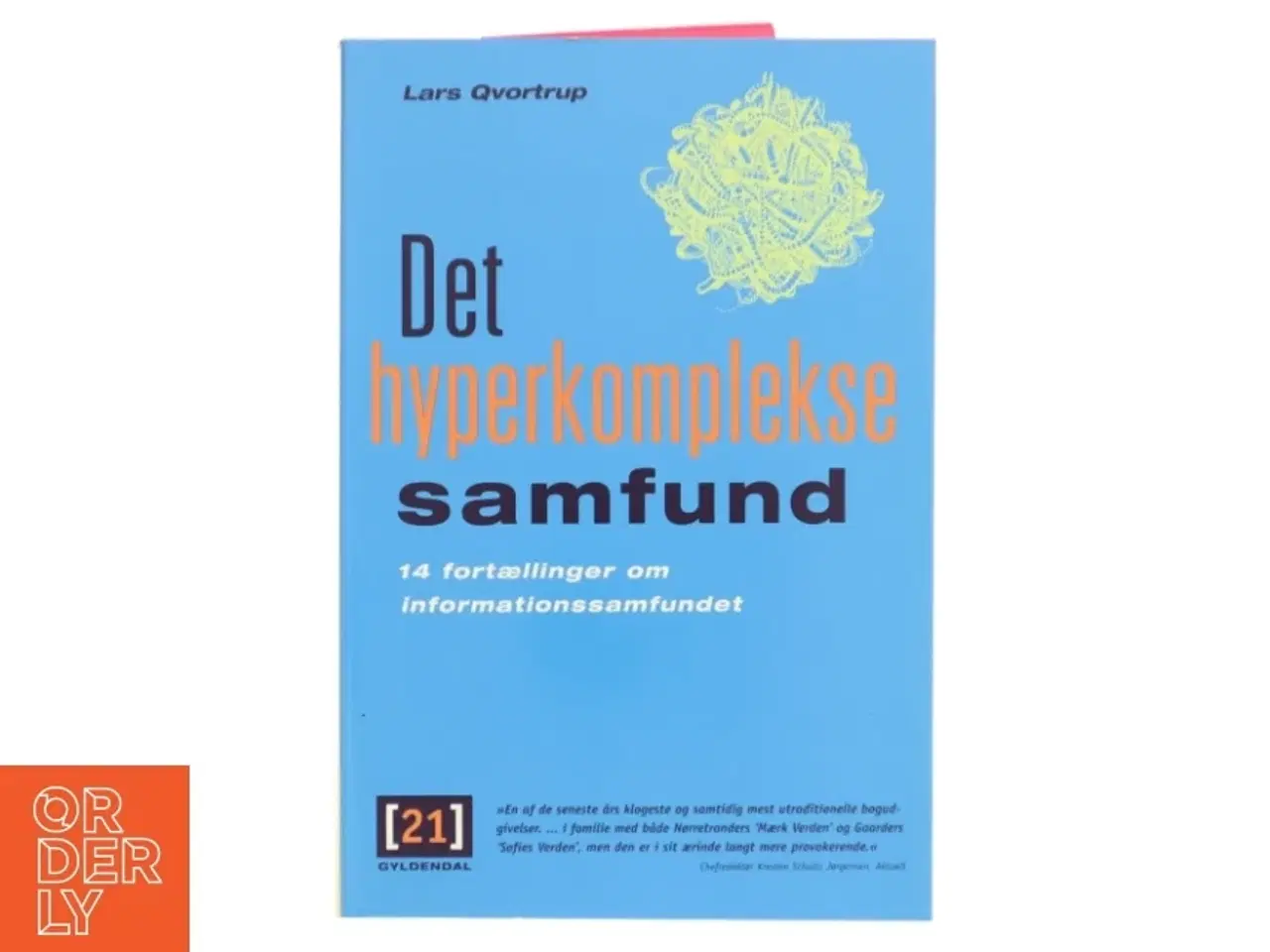 Billede 1 - Det hyperkomplekse samfund : 14 fortællinger om informationssamfundet af Lars Qvortrup (Bog)