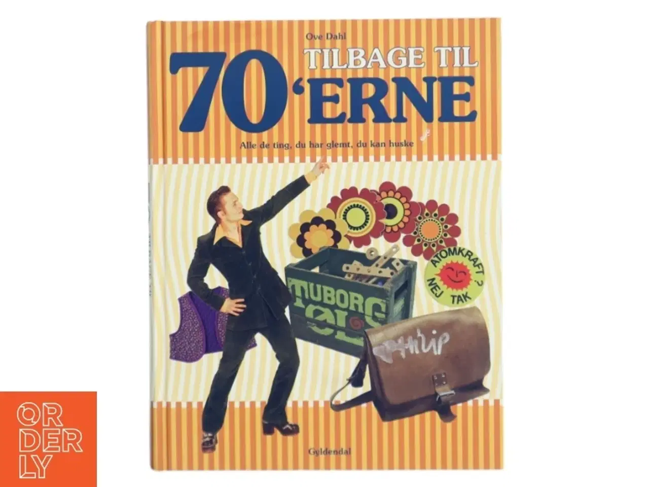 Billede 1 - Tilbage til 70&#39;erne : alle de ting, du har glemt, du kan huske af Ove Dahl (Bog)