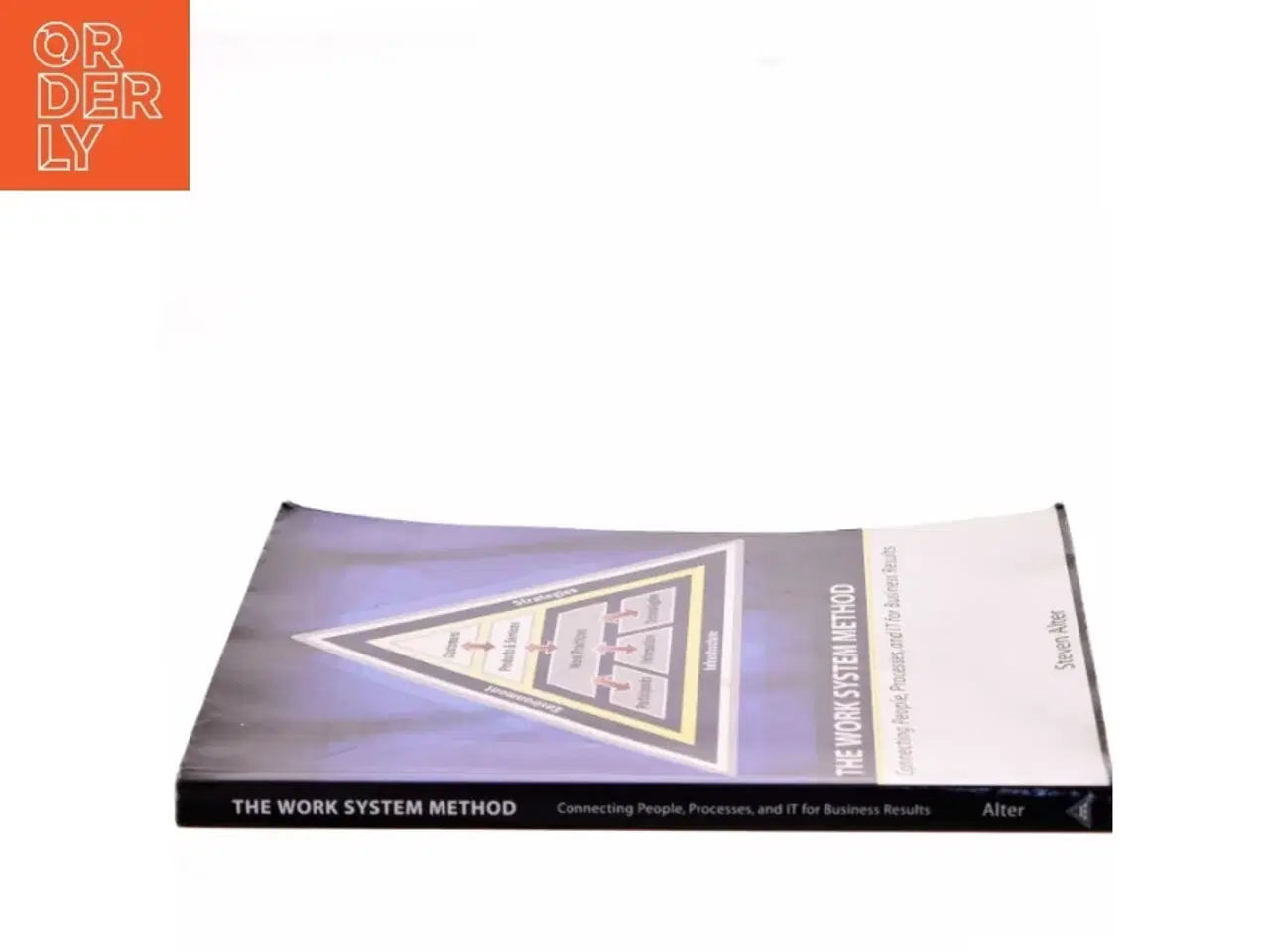 Billede 2 - The work system method : connecting people, processes and IT for business results af Steven Alter (Bog)