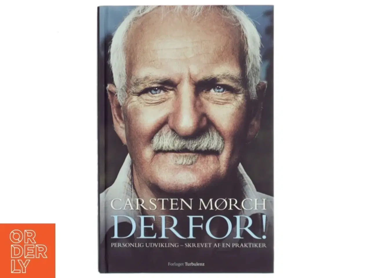 Billede 1 - Derfor! : inspiration til personlig udvikling - skrevet af en praktiker af Carsten Mørch (Bog)