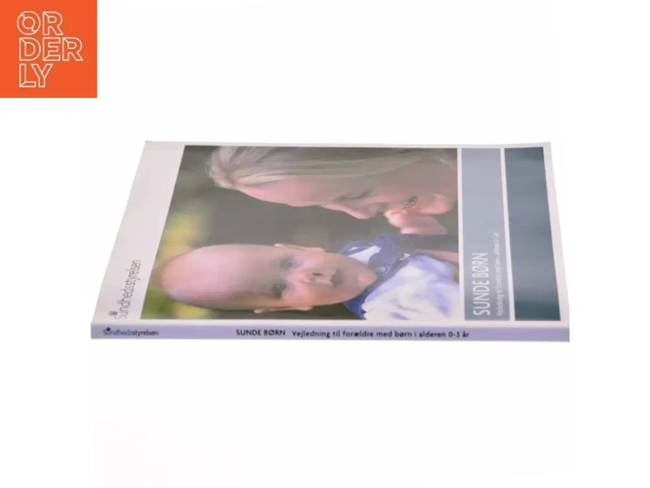 Billede 2 - Sunde børn : vejledning til forældre med børn i alderen 0-3 år af Marianne Wung-Sung (Bog)