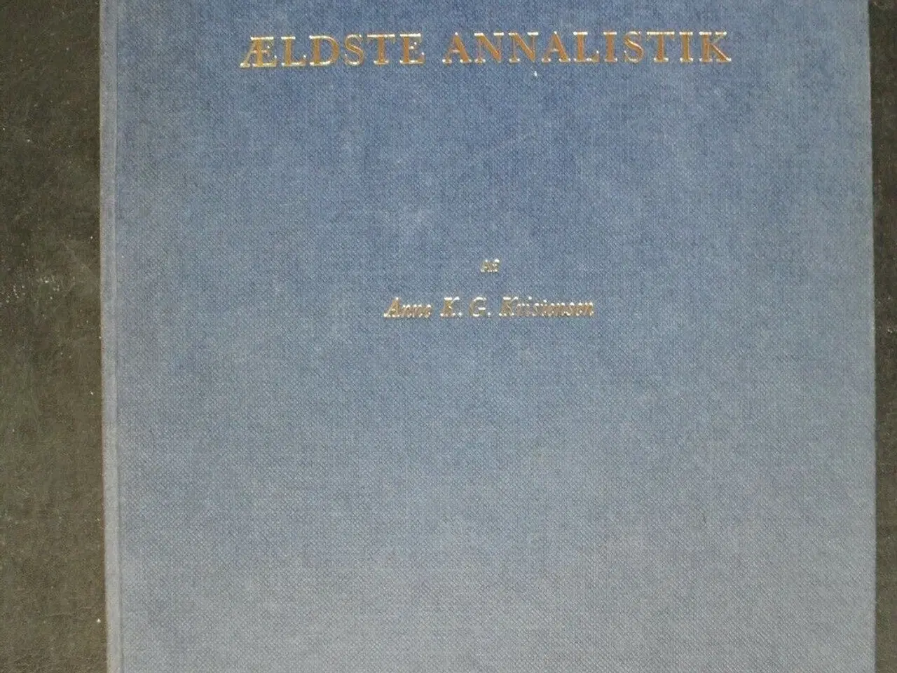 Billede 1 - danmarks ældste annalistik, af anne k. g. kristens