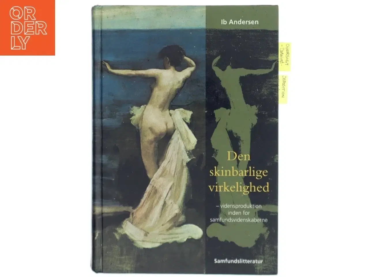Billede 1 - Den skinbarlige virkelighed : om vidensproduktion inden for samfundsvidenskaberne af Ib Andersen (f. 1943) (Bog)