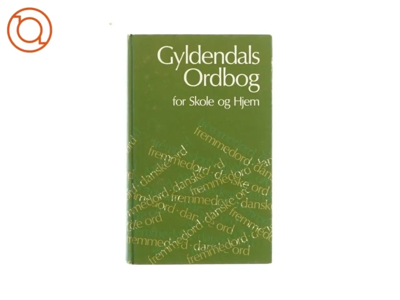 Billede 1 - Gyldendals Ordbog for Skole og Hjem (Bog)