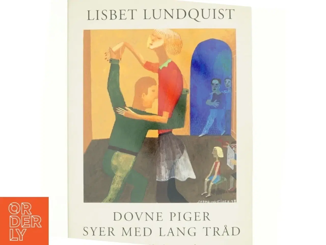 Billede 1 - Dovne piger syer med lang tråd : delvist sandfærdige erindringer af Lisbet Lundquist (Bog)