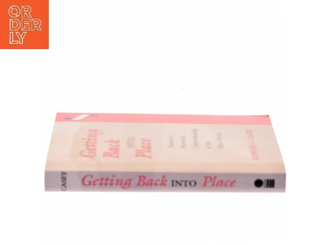 Billede 2 - Getting back into place : Toward a renewed understanding of the place-world af Edward S. Casey (Bog)