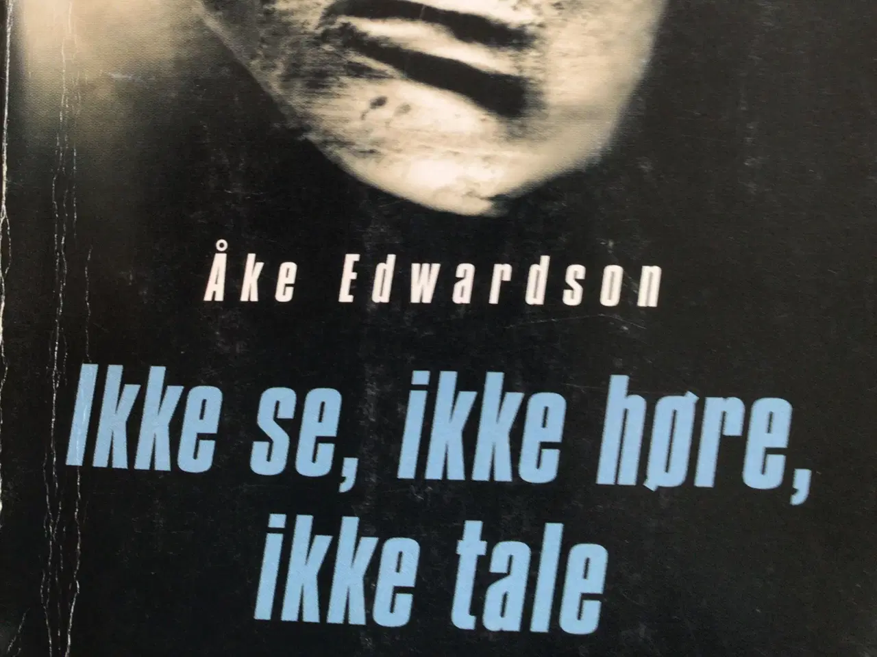 Billede 1 - Åke Edwardson: Ikke se, ikke høre , ikke tale. 