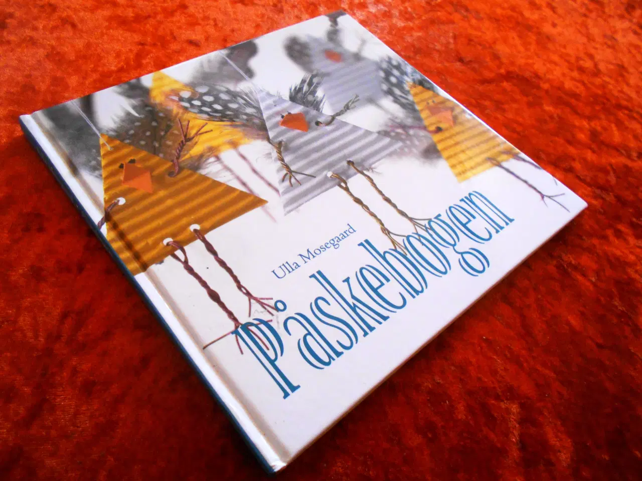 Billede 1 - Påskebogen,  Ulla Mosegaard