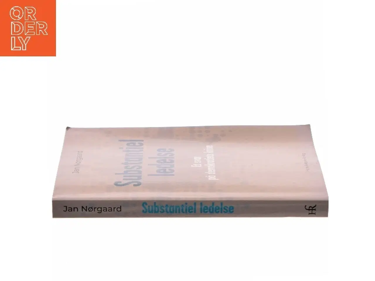 Billede 2 - Substantiel ledelse : et svar på demokratiets krise af Jan Nørgaard (f. 1962) (Bog)
