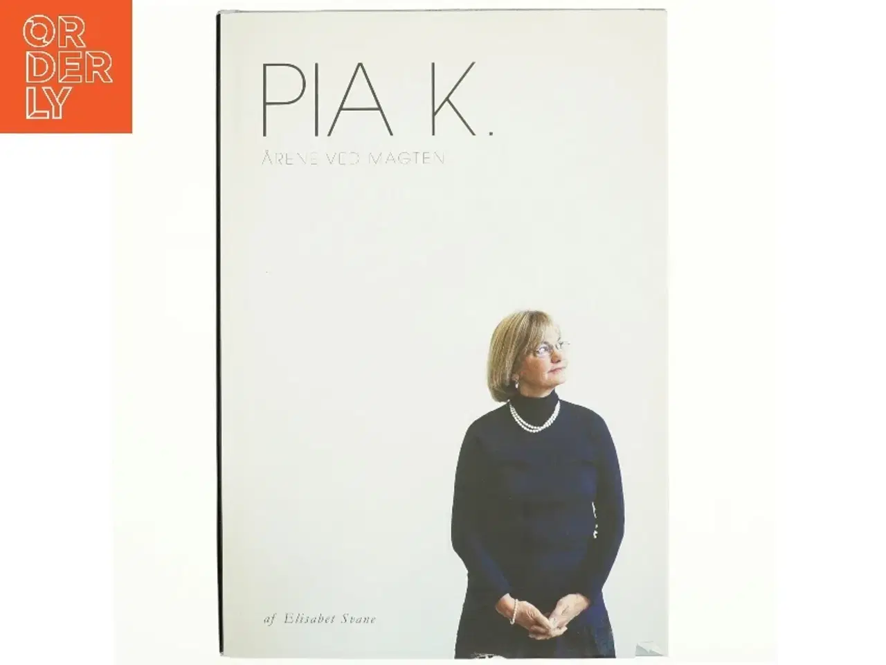 Billede 1 - Pia K. : årene ved magten af Elisabet Svane (Bog)