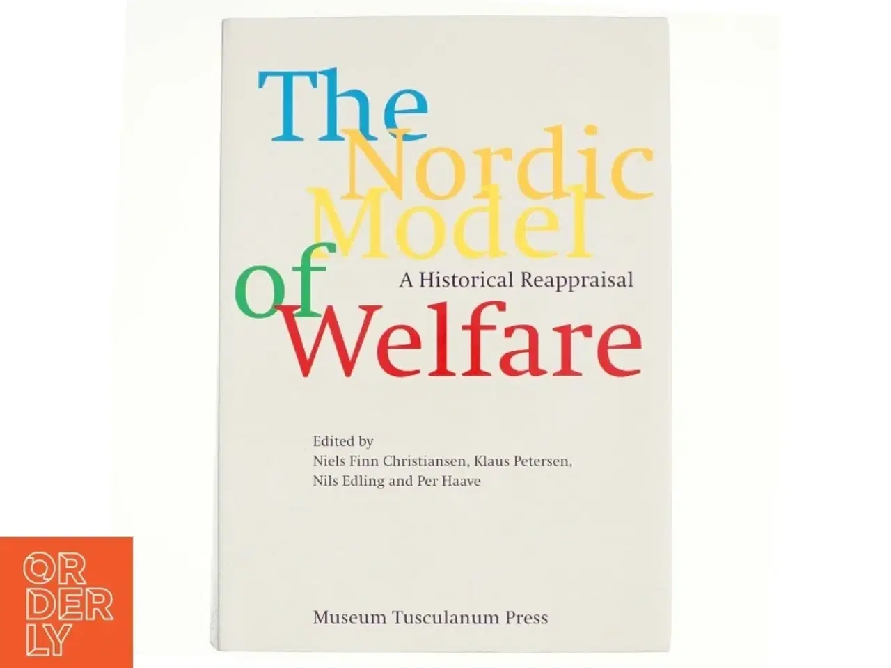 Billede 1 - The Nordic model of welfare : a historical reappraisal af Niels Finn Christiansen (f. 1937) (Bog)