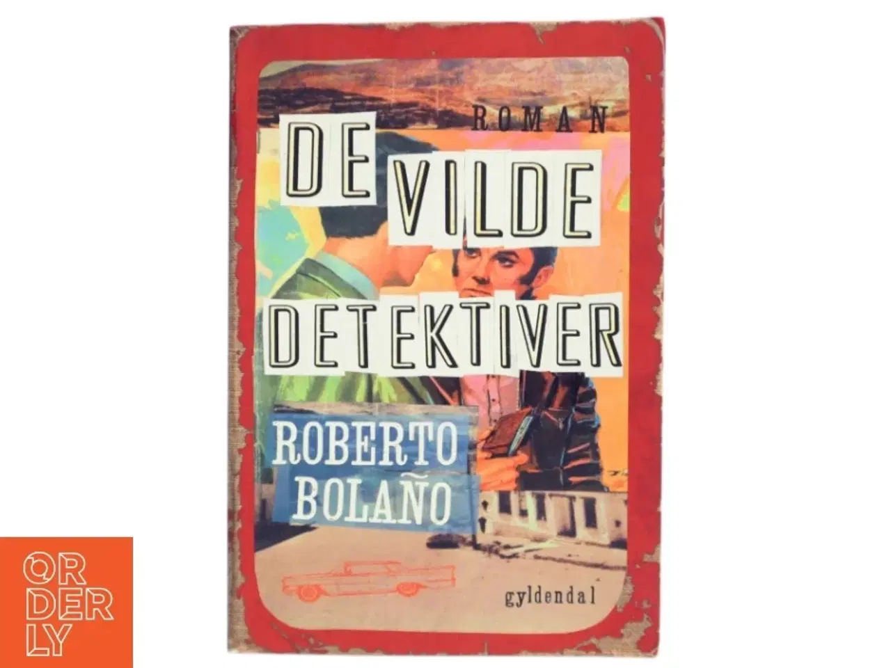 Billede 1 - De vilde detektiver af Roberto Bola&#241;o (Bog)