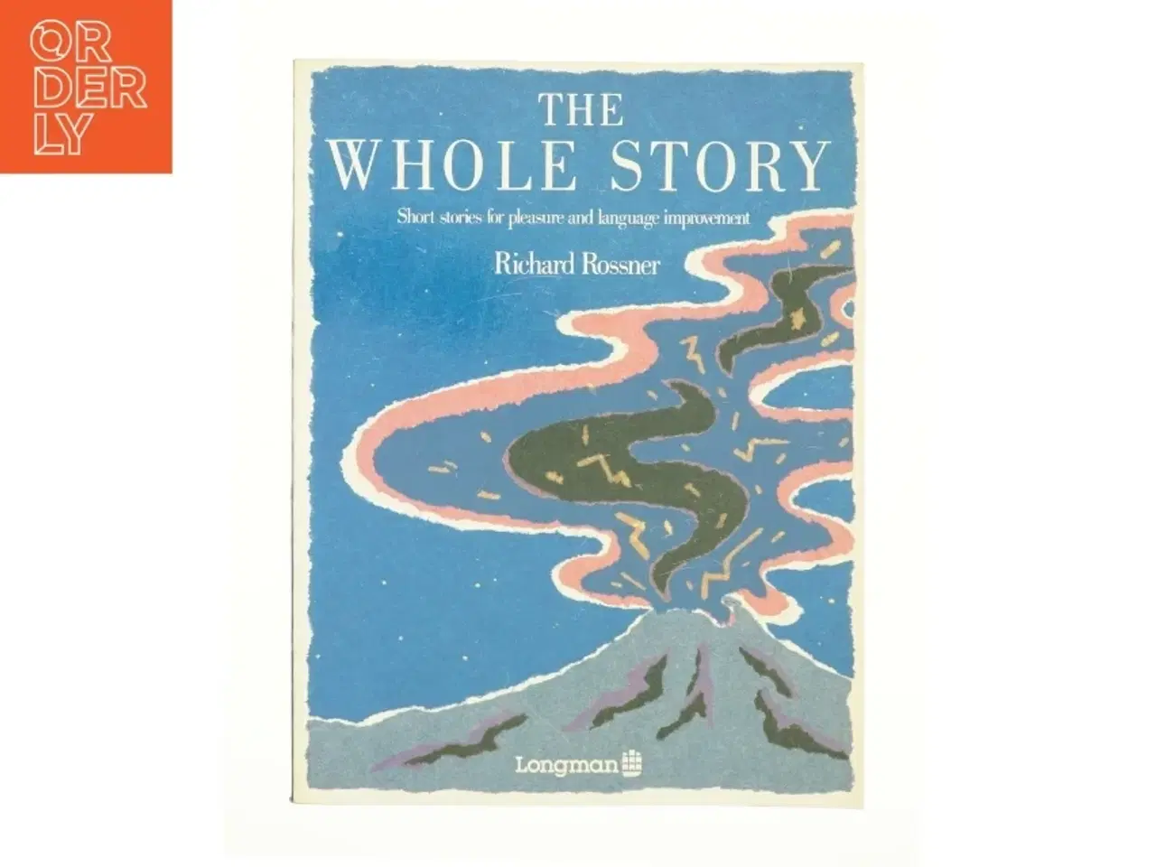 Billede 1 - Whole Story : Short Stories for Pleasure and Language Improvement (Bog)