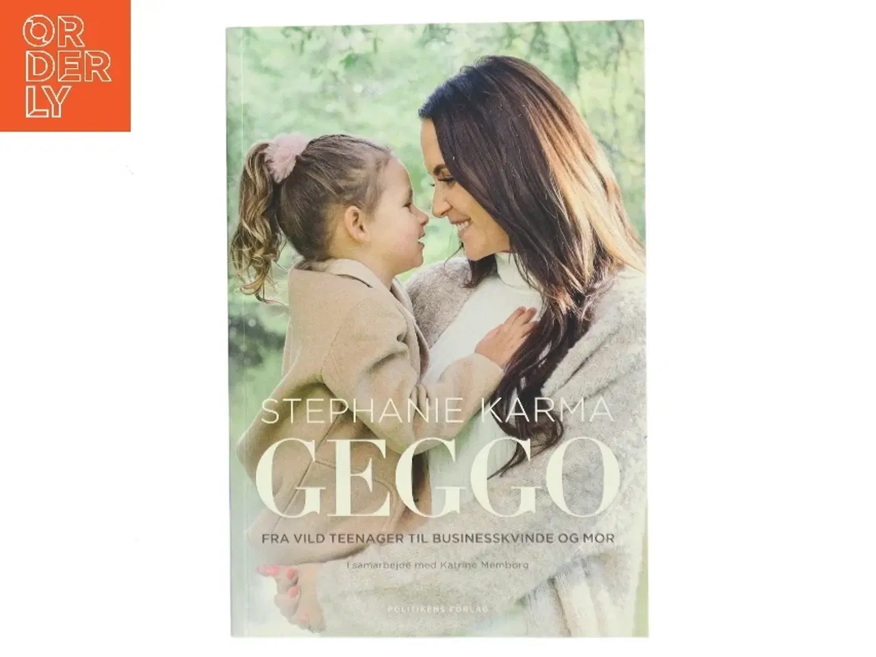 Billede 1 - Geggo : fra vild teenager til businesskvinde og mor af Stephanie Karma (f. 1990-04-14) (Bog)