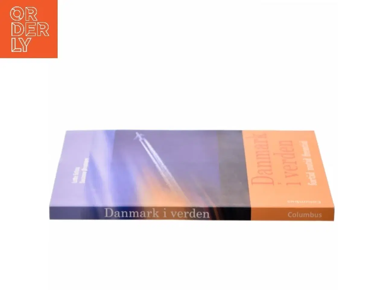 Billede 2 - Danmark i verden : fortid, nutid, fremtid af Lotte Schou (Bog)