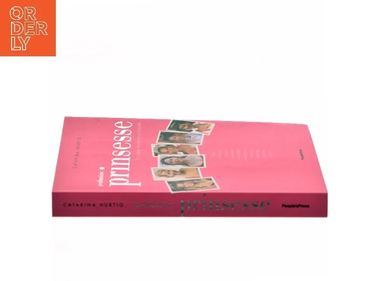 Billede 2 - Profession: prinsesse : Europas moderne prinsesser af Catarina Hurtig (Bog)
