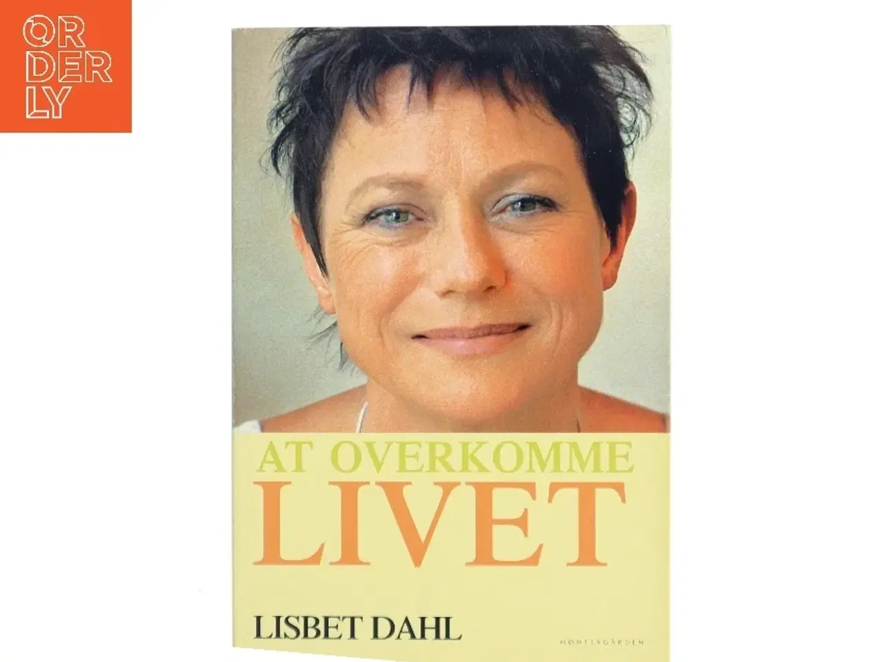 Billede 1 - At overkomme livet af Lisbet Dahl (Bog)